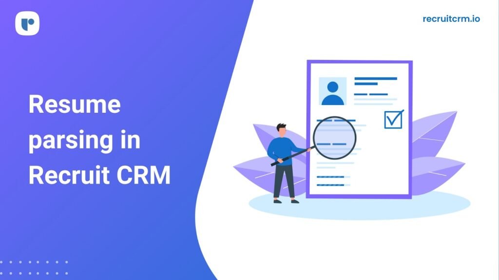 Recruit CRM resume parsing technology for recruitment agencies
